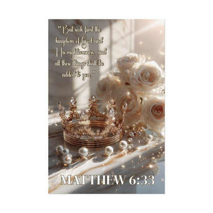 Seek Ye First the Kingdom of God | Matthew 6:33 Christian Wall Art Poster