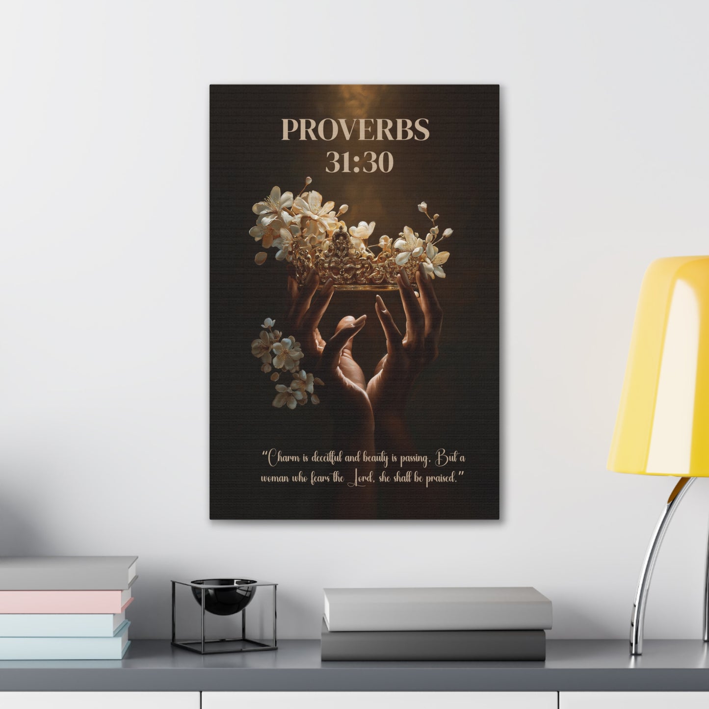 A Woman Who Fears the Lord Shall Be Praised | Proverbs 31:30 Christian Canvas Wall Art